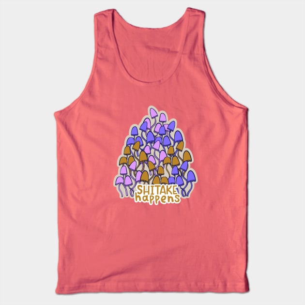 SHIITAKE HAPPENS Funny Mushroom quote Tank Top by MinkkiDraws